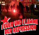 Feuer und Flamme der Repression
