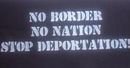 No border No Nation Stop deportation