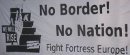 No border No nation - Fight fortress europe!