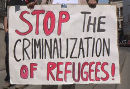 Stop the criminalization of refugees!